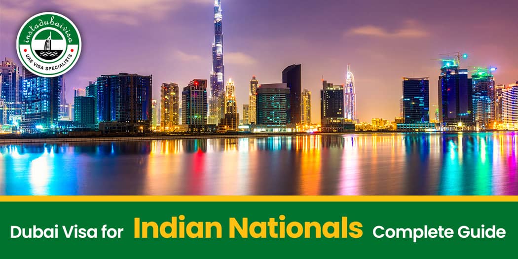 Dubai Visa for Indian Nationals: Complete Guide